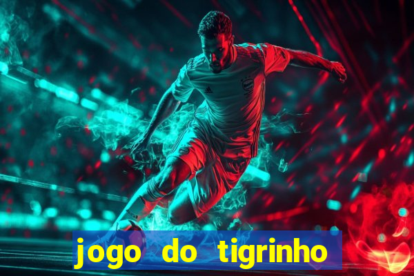 jogo do tigrinho de 5 reais